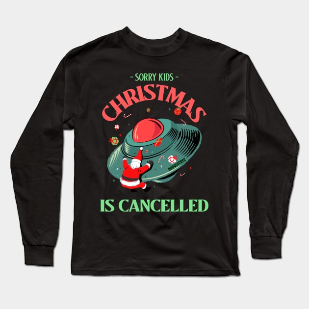 Sorry Kids Christmas is Cancelled Long Sleeve T-Shirt by Ghoulverse